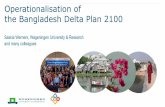 Operationalisation of the Bangladesh Delta Plan 2100 · Goal today 1. Strategy development in the BDP2100 (formal, green slides of BPD2100 formulation process) 2. Implementation:
