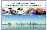 GUIDEBOOK FOR CERVICAL SPINE SURGERY · Advanced Spine & Joint Institute | Alvarado Hospital 6 Cervical Discectomy and Fusion: A cervical discectomy and fusion is a surgical procedure