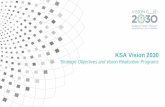 KSA Vision 2030 - Arabia Saudita · different objectives to ensure Vision delivery •Follow-up the implementation of the Vision in an organized manner, along with the ability to