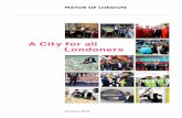 A City for all Londoners - WordPress.com · 2017-01-08 · A CITY fOR ALL LOndOneRs 5 Mayor’s foreword But London’s success has also created huge challenges. My biggest fear is