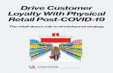 Drive Customer Loyalty With Physical Retail Post-COVID-19€¦ · 1 Drive Customer Loyalty With Physical Retail Post-COVID-19 The retail store’s role in omnichannel strategy Loose
