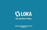 CANISTER & KEG MONITORING USE CASE€¦ · Business Assets. The IoT Solution includes a connected Devices and a Cloud Platform with Geolocation capabilities. The LOKA Devices sensors