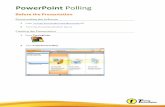 PowerPoint Polling - University of Florida · PowerPoint Polling Deliver interactive PowerPoint presentations using seamlessly created PowerPoint slides or imported TurningPoint question