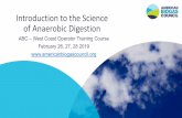Introduction to the Science of Anaerobic Digestion · ABC – West Coast Operator Training Course. February 26, 27, 28 2019 . . Introduction to the Science of Anaerobic Digestion