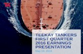 Teekay Tankers first Quarter 2016 Earnings Presentation · TEEKAY TANKERS FIRST QUARTER 2016 EARNINGS PRESENTATION May 19, 2016 . ... Teekay Tankers’ filings from time to time with