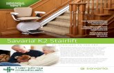 Savaria K2 Stairlift Stairlift brochure.pdfhome and enjoy the freedom of barrier-free living. Installed on your stairs, in only a few hours, the stairlift carries you smoothly and
