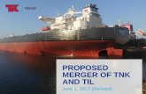 PROPOSED MERGER OF TNK AND TIL · 2017-12-20 · TIL and Teekay Tankers. In connection with the proposed merger, Teekay Tankers intends to file a registration statement on Form F-4