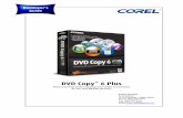DVD Copy 6 Plus · DVD Copy™ 6 Plus Page 4 Reviewer’s Guide DVD Copy™ Plus at a glance DVD Copy 6 Plus makes copying DVDs and converting video easy. Enjoy full disc copying