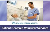 Patient Centered Volunteer Services · 2019-11-18 · Approach to Patient Centered Volunteer Services Services reviewed include: Mother ... Proactive communication and engagement