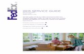 2015 SERVICE GUIDE - FedEx Global HomeContents E Services E This book includes an overview of FedEx® services; FedEx Express and FedEx Ground standard list rates effective Jan. 5,