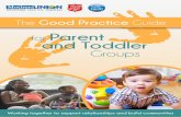 Parent and Toddler Groups - Care for the Family · The aims of the group are summarised in the Parent and Toddler Group Vision Statement, which you will find at the back of these