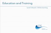 Education and Training - CTC Training & Development Ltd · The Level 3 Award in Education and Training (RQF) is an introductory level qualification in the adult education sector and