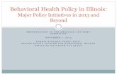 Behavioral Health Policy in Illinois · Behavioral Health Policy in Illinois Context One in five Americans has a mental illness every year, including Illinois residents of all ages,