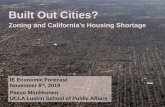 Built Out Cities?€¦ · IE Economic Forecast. November 6. th, 2019. Paavo Monkkonen. UCLA Luskin School of Public Affairs. Built Out Cities? Zoning and California’s Housing Shortage