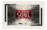 Vagabond Soul Presentation-English-Final · Vagabond Soul is a fascinating story about the life of those on a perpetual move, as imagined by actress Simona Maicanescu and musician