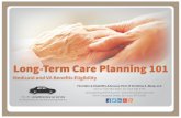 Long-Term Care Planning 101 · Long-Term Care Planning 101. The Elder & Disability Advocacy Firm of Christine A. Alsop, LLC | 2 Planning is Necessary for MO HealthNet and Veterans