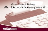 Are You Hiring A Bookkeeper?bartleyhathaway.com/forms/Hiring.pdfask your Accountant. Ask your bookkeeper. Well, why not? In general most of us can be fairly objective about our own