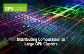 Distributing Computation to Large GPU Clusters | GTC 2013on-demand.gputechconf.com/gtc/2013/presentations/S... · Networking / Clustering Handles cluster building and data transfers