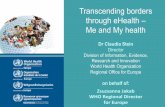 Transcending borders through eHealth – Me and My health...European Health 2020 policy • Emphasis on health and well-being • The right to health and access to care • People