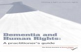 Dementia and Human Rights · other resource ‘Mental Health, Mental Capacity and Human Rights: A practitioner’s guide’. That resource contains more information about how UK law