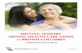 Meeting Seniors' Mental Health Care Needs in British Columbia · responded to questions around the role of mental health services, and dementia-related issues. The Meeting Mental