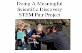 Doing A Meaningful Scientific Discovery STEM Fair Project · 2019-09-05 · Some STEM Fair Projects Need Signatures If you do a science fair project using humansyou need approval
