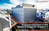 Interest in Keppel DC Singapore 3 · 4 Proposed acquisition of 90% interest in Keppel DC Singapore 3 (KDC SGP 3), from Keppel Data Centres Holding (KDCH), a 70:30 joint venture between