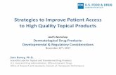 Strategies to Improve Patient Access to High Quality Topical … · 2017-11-12 · Strategies to Improve Patient Access to High Quality Topical Products Sam Raney, Ph.D. Scientific