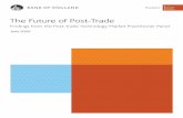The Future of Post-Trade...The Future of Post‑Trade June 2020 3 This challenge has been well recognised for some time in some areas of post-trade: for example, payments and centralised