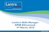Lantra’s Skills Manager APSE Kilmarnock 4th March, 2010apse-archive.org.uk/presentations/2010/03/scottish... · Once validated by industry, these become ... Training Technician