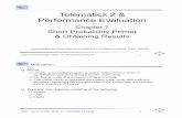 Telematics 2 & Performance Evaluation · Tele2 / Perf Eval (WS 19/20): 07 –Probability & Results 7 Short Review of Some Probability Basics qProbabilityis a numerical measure of