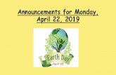 Announcements for Monday, April 22, 2019 · 2019-04-22 · Announcements for Monday, April 22, 2019. On This Day in History 1914– Babe Ruth made his pitching debut with the ...