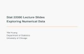 Stat 22000 Lecture Slides Exploring Numerical Datayibi/teaching/stat220/17aut/... · 2018-06-30 · Exploring Numerical Data Yibi Huang Department of Statistics University of Chicago.