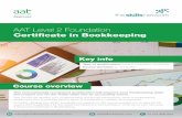 AAT Level 2 Foundation Certificate in Bookkeeping · 2018-07-04 · AAT Level 2 Foundation Certificate in Bookkeeping Course overview This internationally recognised qualification
