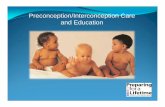Preconception/Interconception Care and Education for...The importance of preconception care in the continuum of women’s health care. ACOG Committee Opinion No. 313, September 2005,