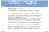 Facing Prostate Cancer Surgery…allow more men to survive prostate cancer; if the cancer is found early when it is localized or still contained in the gland, 5-year survival approaches
