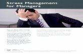 Stress Management for Managers - Fully Focused Solutions€¦ · the night. Take your sleep seriously, and develop a bedtime routine if it helps you wind down. Warm baths, milky drinks