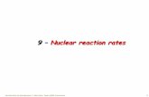 9 – Nuclear reaction ratesfaculty.tamuc.edu/cbertulani/ast/lectures/Lec9.pdf9.1 – Nuclear decays: Neutron decay By increasing the neutron number, the gain in binding energy of