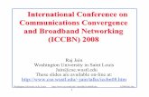 International Conference on Communications Convergence and ...jain//talks/ftp/iccbn08.pdf · Convergence 1. Convergence of Industries: Telecom and Networking ITU vs. IETF/IEEE 2.