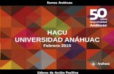 HACU UNIVERSIDAD ANÁHUAC · 2015-03-11 · Vanessa Vieyra / vvieyra@anahuac.mx Daniela Zorrilla/ daniela.zorrilla@anahuac.mx (5255) 56270210 ext. 8331 fax (5255) 53288096 Ave. Universidad
