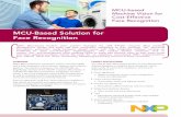 Face Recognition - NXP Semiconductors · 2020-02-24 · Face Recognition NXP’s MCU-based machine vision solution leverages the i.MX RT106F crossover MCU enabling developers to quickly