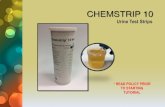CHEMSTRIP 10 · Limitations Glucose: False positive results may be produced by strong oxidizing cleaning agent residues in the urine container. False negative results may occur due