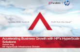 Accelerating Business Growth with HP’s HyperScale …download.parallels.com/summit/apac2011/Day1_13_HP_Dennis...Datacentre Expansion • Telco / ISP −Rapid growth −Blade support