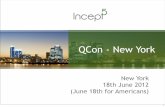 QCon - New York · QCon - New York New York 18th June 2012 (June 18th for Americans) 1