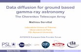Data diffusion for ground based gamma-ray astronomy · 6/15/2016  · Mathieu Servillat Cherenkov data diffusion 15 June 2016 3 Very high energy (VHE) data Several orders of magnitude