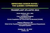 IMPROVING DONOR RATES : THE QUEBEC EXPERIENCE … · IMPROVING DONOR RATES : THE QUEBEC EXPERIENCE I) ... the realization of the donation were fulfilled in each case the absolute