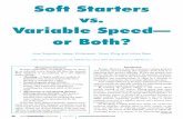 Soft Starters vs. Variable Speed--Or Both?a soft starter is seen as a suitable and competitive technol-ogy that preserves the induction motor from electrical strain, mechanical shock