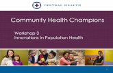 Workshop 3 Innovations in Population Health · 2017-06-27 · Innovations in Population Health 1. Population Health Approaches Workshop 3 June 21, 2017 ... Community-centered health
