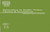 Education in India: Voice, Choice & Incentives · the children and parents—have a weak voice and the producers—teachers, governments and schools—have a strong voice, and none