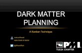 Dark Matter Planning - StarChapter...Kanban At Scale. LKU • Bakardzhie, Dimitar. 2015. Probabilistic Project Planning. InfoQ • Agile Manifesto, 2001. Principles behind the Agile